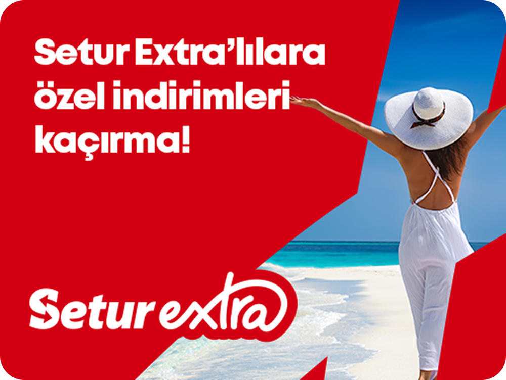 Setur Extra’lılara özel indirimleri kaçırma!